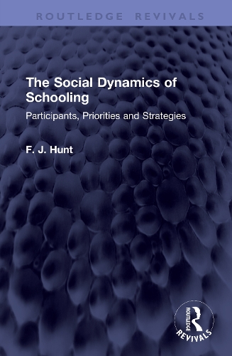 The Social Dynamics of Schooling: Participants, Priorities and Strategies.