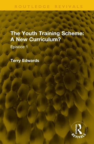 The Youth Training Scheme: A New Curriculum?: Episode 1.