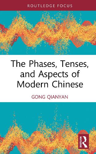 The Phases, Tenses, and Aspects of Modern Chinese.