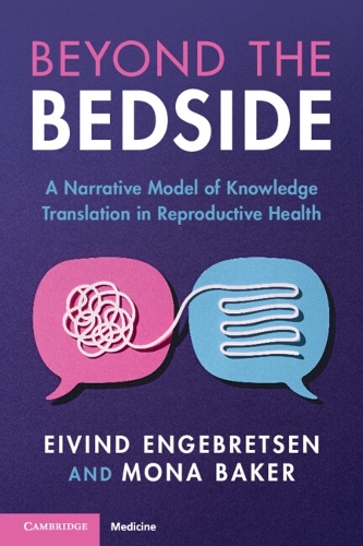 Beyond the Bedside: A Narrative Model of Knowledge Translation in Reproductive Health.