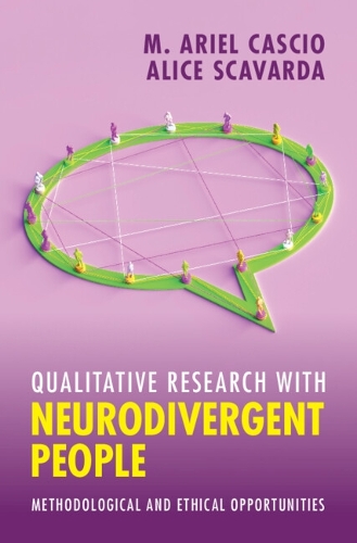 Qualitative Research with Neurodivergent People: Methodological and Ethical Opportunities.