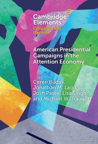 American Presidential Campaigns in the Attention Economy.