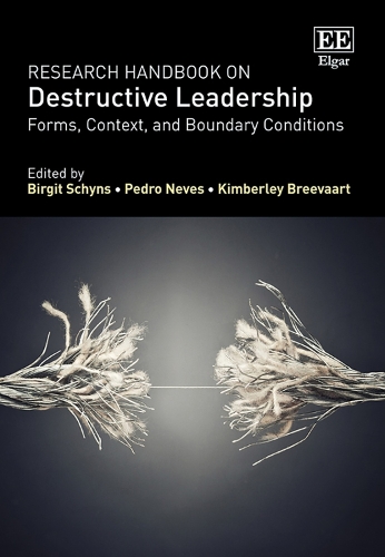 Research Handbook on Destructive Leadership: Forms, Context, and Boundary Conditions.