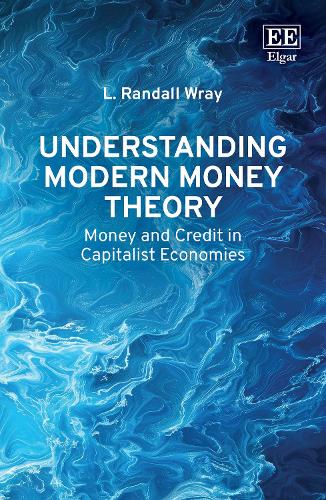Understanding Modern Money Theory: Money and Credit in Capitalist Economies.