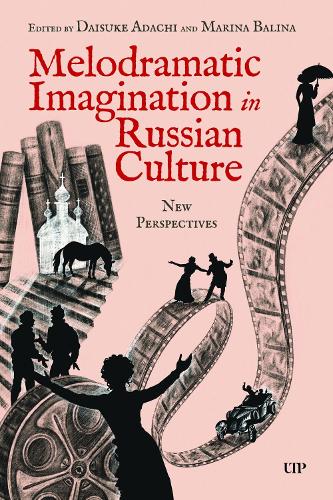 Melodramatic Imagination in Russian Culture