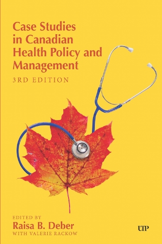 Case Studies in Canadian Health Policy and Management.