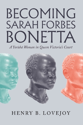Becoming Sarah Forbes Bonetta