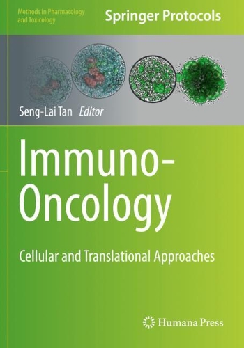 Immuno-Oncology: Cellular and Translational Approaches. 1st ed. 2020