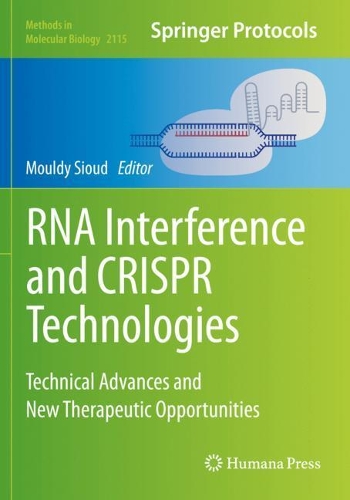 RNA Interference and CRISPR Technologies: Technical Advances and New Therapeutic Opportunities. 2020 ed.