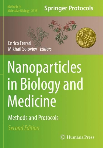 Nanoparticles in Biology and Medicine: Methods and Protocols. Second Edition 2020