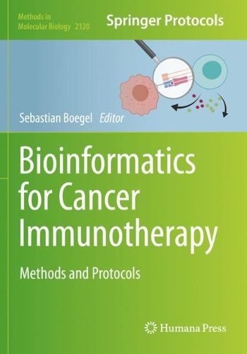Bioinformatics for Cancer Immunotherapy: Methods and Protocols. 2020 ed.