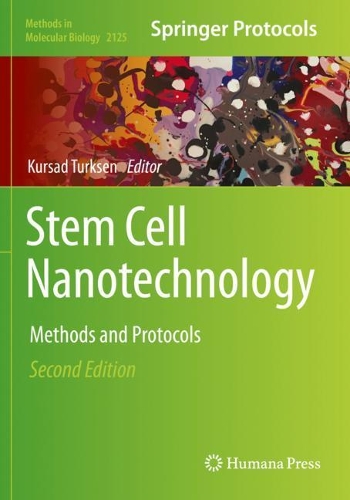 Stem Cell Nanotechnology: Methods and Protocols. 2nd ed. 2020