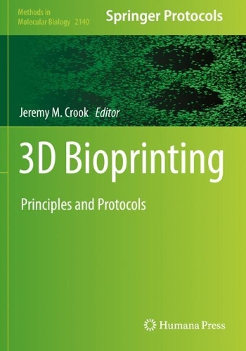 3D Bioprinting: Principles and Protocols. 1st ed. 2020