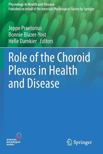 Role of the Choroid Plexus in Health and Disease. 2020 ed.