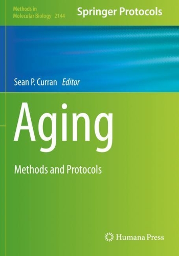 Aging: Methods and Protocols. 2020 ed.