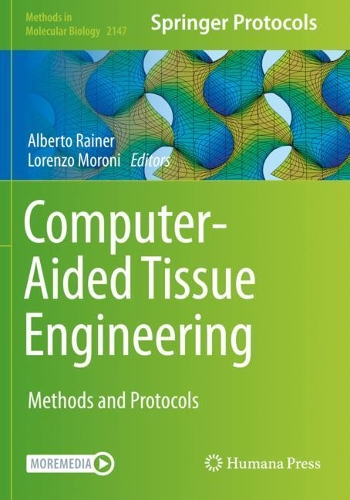 Computer-Aided Tissue Engineering: Methods and Protocols. 2021 ed.