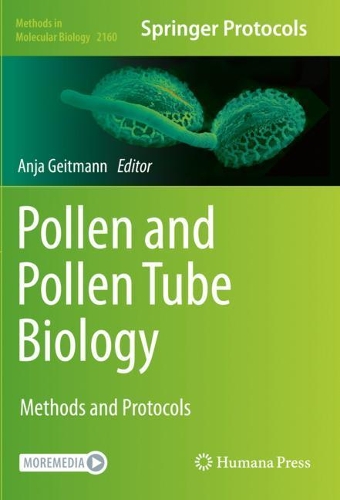 Pollen and Pollen Tube Biology: Methods and Protocols. 2020 ed.