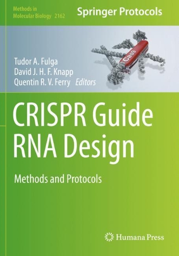 CRISPR Guide RNA Design: Methods and Protocols. 2021 ed.