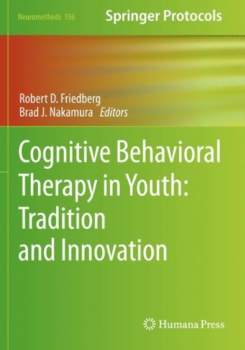Cognitive Behavioral Therapy in Youth: Tradition and Innovation. 2020 ed.