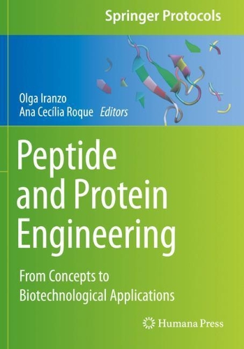 Peptide and Protein Engineering: From Concepts to Biotechnological Applications. 2020 ed.
