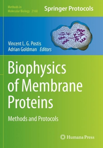 Biophysics of Membrane Proteins: Methods and Protocols. 2020 ed.