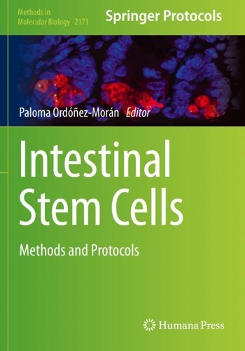 Intestinal Stem Cells: Methods and Protocols. 2020 ed.
