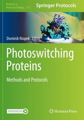 Photoswitching Proteins: Methods and Protocols. 2020 ed.