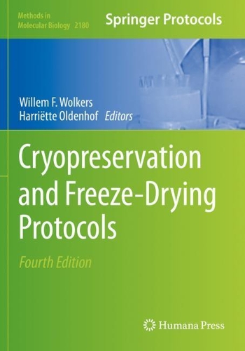 Cryopreservation and Freeze-Drying Protocols. Fourth Edition 2021