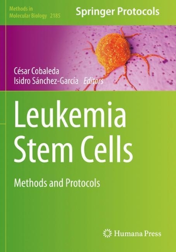 Leukemia Stem Cells: Methods and Protocols. 2021 ed.