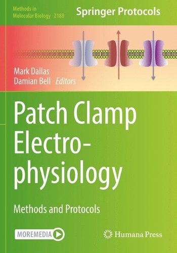 Patch Clamp Electrophysiology: Methods and Protocols. 2021 ed.