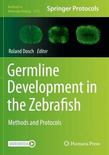 Germline Development in the Zebrafish: Methods and Protocols. 2021 ed.