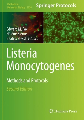 Listeria Monocytogenes: Methods and Protocols. Second Edition 2021