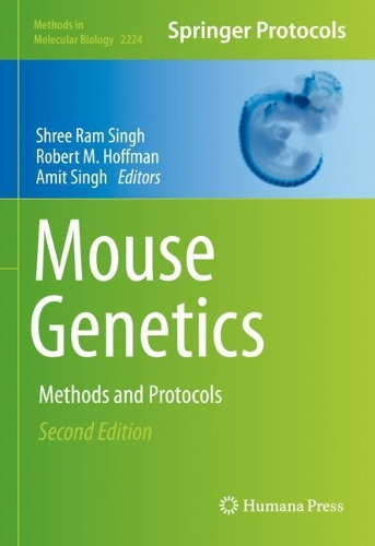 Mouse Genetics: Methods and Protocols. Second Edition 2021