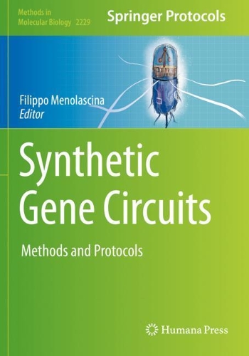 Synthetic Gene Circuits: Methods and Protocols. 2021 ed.