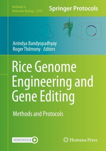 Rice Genome Engineering and Gene Editing: Methods and Protocols. 2021 ed.