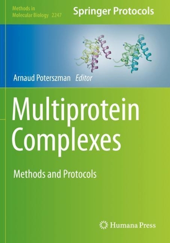 Multiprotein Complexes: Methods and Protocols. 2021 ed.