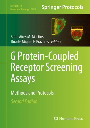 G Protein-Coupled Receptor Screening Assays: Methods and Protocols. Second Edition 2021