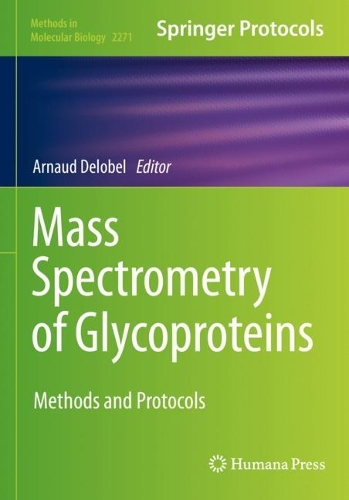 Mass Spectrometry of Glycoproteins: Methods and Protocols. 2021 ed.
