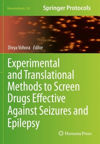 Experimental and Translational Methods to Screen Drugs Effective Against Seizures and Epilepsy. 2021 ed.
