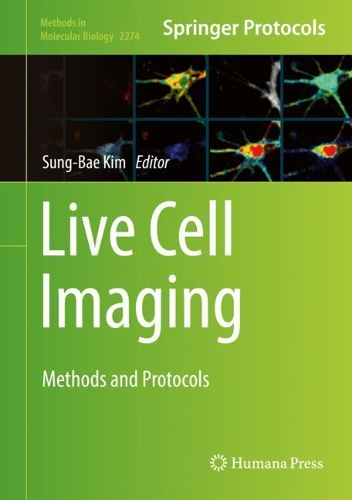Live Cell Imaging: Methods and Protocols. 2021 ed.