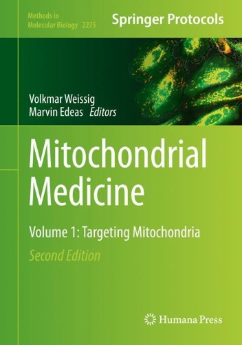 Mitochondrial Medicine: Volume 1: Targeting Mitochondria. Second Edition 2021