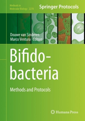 Bifidobacteria: Methods and Protocols. 2021 ed.