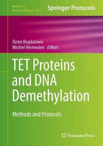 TET Proteins and DNA Demethylation: Methods and Protocols. 2021 ed.