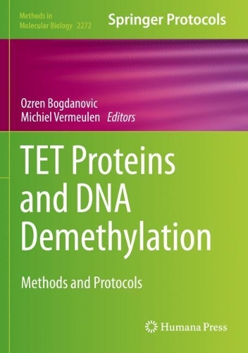TET Proteins and DNA Demethylation: Methods and Protocols. 2021 ed.