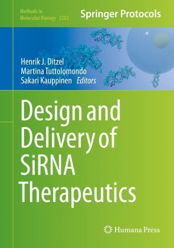 Design and Delivery of SiRNA Therapeutics. 2021 ed.