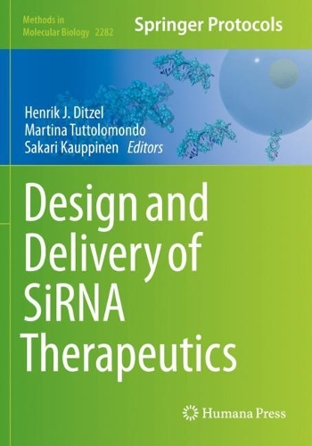 Design and Delivery of SiRNA Therapeutics. 2021 ed.