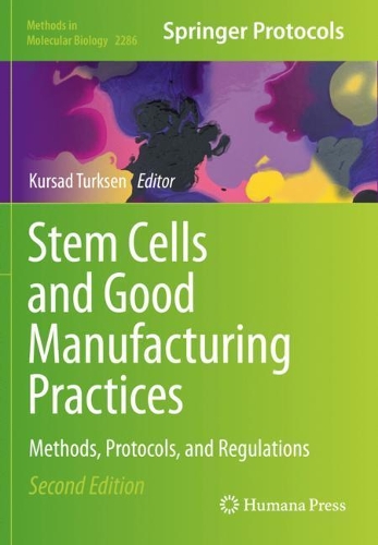 Stem Cells and Good Manufacturing Practices: Methods, Protocols, and Regulations. Second Edition 2021