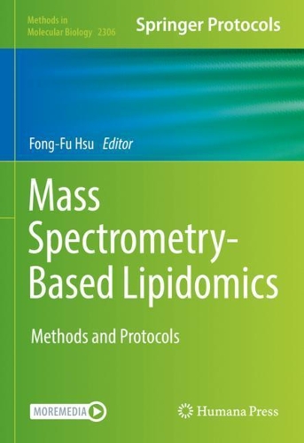 Mass Spectrometry-Based Lipidomics: Methods and Protocols. 2021 ed.