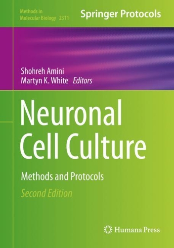 Neuronal Cell Culture: Methods and Protocols. Second Edition 2021