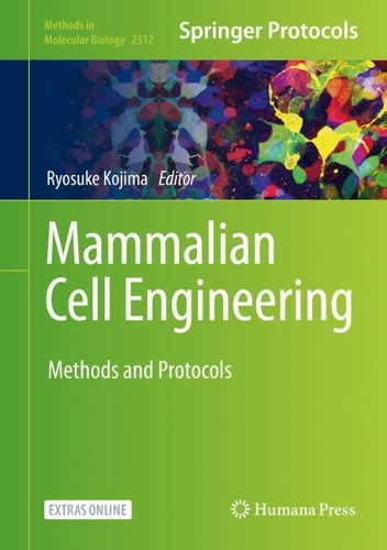Mammalian Cell Engineering: Methods and Protocols. 2021 ed.